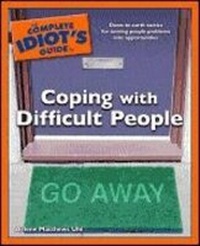 Enlarge image Cover: The Complete Idiot's Guide to Coping with Difficult People - Alpha Books