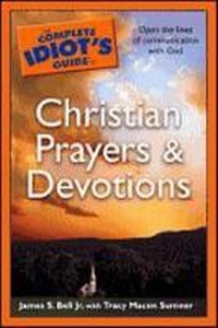 Enlarge image Cover: The Complete Idiot's Guide to Christian Prayers and Devotions - Alpha Books