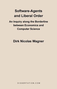 Enlarge image Cover: Software-Agents and Liberal Order - Dissertation.com
