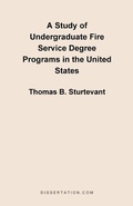 Cover: A Study of Undergraduate Fire Service Degree Programs in the United States - Dissertation.com