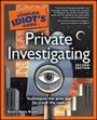 Cover: The Complete Idiot's Guide to Private Investigating - Alpha Books