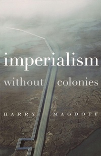 Enlarge image Cover: Imperialism without Colonies - Monthly Review Press,U.S.