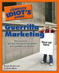 Enlarge image Cover: The Complete Idiot's Guide to Guerrilla Marketing - Alpha Books