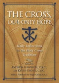 Cover: The Cross, Our Only Hope - Ave Maria Press