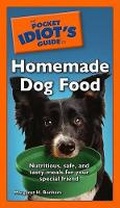 Cover: The Pocket Idiot's Guide to Homemade Dog Food - Alpha