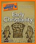 Cover: Complete Idiot's Guide to Early Christianity - Alpha Books