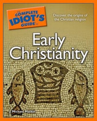 Enlarge image Cover: Complete Idiot's Guide to Early Christianity - Alpha Books