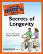Cover: The Complete Idiot's Guide to the Secrets of Longevity - Alpha Books