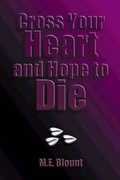 Abbildung von: Cross Your Heart and Hope to Die - Publish America