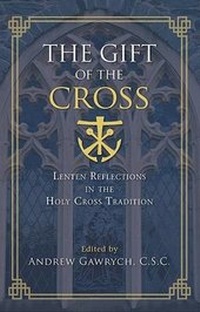 Enlarge image Cover: The Gift of the Cross - Ave Maria Press
