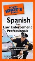 Cover: The Pocket Idiot's Guide to Spanish for Law Enforcement Professionals - Alpha Books
