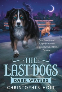 Enlarge image Cover: The Last Dogs: Dark Waters - Little, Brown & Company