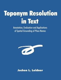 Enlarge image Cover: Toponym Resolution in Text - Dissertation.com