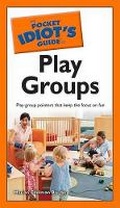 Cover: The Pocket Idiot's Guide to Play Groups - Alpha Books