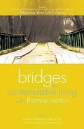 Cover: Bridges to Contemplative Living with Thomas Merton: Adjusting Your Life's Vision v. 7 - Ave Maria Press