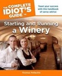 Cover: The Complete Idiot's Guide to Starting and Running a Winery - Alpha