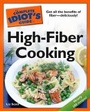 Cover: The Complete Idiot's Guide to High-Fiber Cooking - Alpha Books