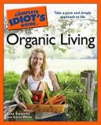 Enlarge image Cover: The Complete Idiot's Guide to Organic Living - Alpha