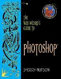 Abbildung von: The Web Wizard's Guide to Photoshop - Pearson