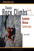 Cover: Classic Rock Climbs No. 23 Lyons Area, Colorado - Falcon Guides