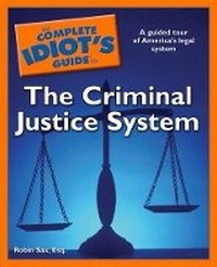 Enlarge image Cover: The Complete Idiot's Guide to the Criminal Justice System - Alpha Books