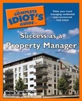 Cover: The Complete Idiot's Guide to Success as a Property Manager - Alpha Books