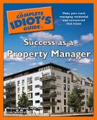Enlarge image Cover: The Complete Idiot's Guide to Success as a Property Manager - Alpha Books