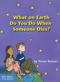 Abbildung von: What On Earth Do You Do When Someone Dies? - Free Spirit Publishing Inc.,U.S.