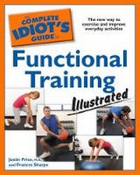 Enlarge image Cover: The Complete Idiot's Guide to Functional Training Illustrated - Alpha