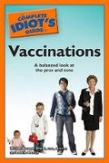 Cover: The Complete Idiot's Guide to Vaccinations - Alpha Books