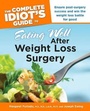 Cover: Complete Idiot's Guide to Eating Well After Weight Loss Surgery - Alpha Books