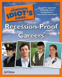 Enlarge image Cover: The Complete Idiot's Guide to Recession-Proof Careers - Alpha