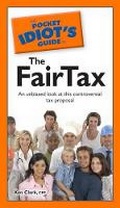 Cover: The Pocket Idiot's Guide to the FairTax - Alpha Books