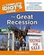 Cover: The Complete Idiot's Guide to the Great Recession - Alpha Books