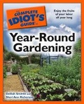 Cover: The Complete Idiot's Guide to Year-Round Gardening - Alpha Books