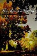 Cover: The Rebel's Pledge - Publish America