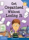 Cover: Get Organized Without Losing It - Free Spirit Publishing Inc.,U.S.