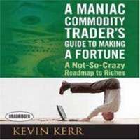 Enlarge image Cover: A Maniac Commodity Trader's Guide to Making a Fortune - Little, Brown and Company
