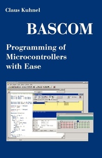 Enlarge image Cover: BASCOM Programming of Microcontrollers with Ease - Universal Publishers