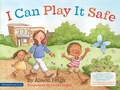 Cover: I Can Play It Safe - Free Spirit Publishing Inc.,U.S.
