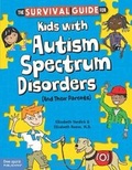 Cover: The Survival Guide for Kids with Autism Spectrum Disorders (And Their Parents) - Free Spirit Publishing Inc.,U.S.