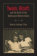 Cover: Twain, Alcott, and the Birth of the Adolescent Reform Novel - University of Iowa Press