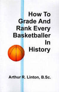 Abbildung von: How to Grade and Rank Every Basketballer in History - Universal Publishers