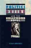 Cover: Politics, Desire, and the Hollywood Novel - University of Iowa Press