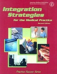 Enlarge image Cover: Integration Strategies for the Medical Practice - American Medical Association