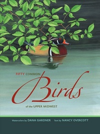 Enlarge image Cover: Fifty Common Birds of the Upper Midwest - University Of Iowa Press