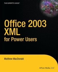 Enlarge image Cover: Office 2003 XML for Power Users - APress