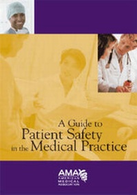 Enlarge image Cover: A Guide to Patient Safety in the Medical Practice - American Medical Association