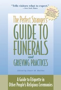 Cover: The Perfect Stranger's Guide to Funerals and Grieving Practices - SkyLight Paths