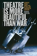 Cover: Theatre is More Beautiful Than War - University of Iowa Press